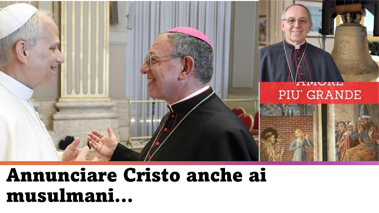 Annunciare Cristo anche ai musulmani